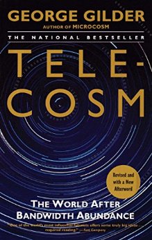 Telecosm: How Infinite Bandwidth Will Revolutionize Our World (English Edition)