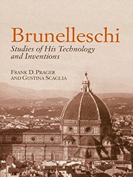 Brunelleschi: Studies of His Technology and Inventions (Dover Architecture)