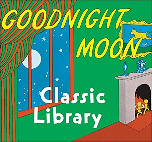 Goodnight Moon Classic Library: Contains Goodnight Moon, The Runaway Bunny, and My World