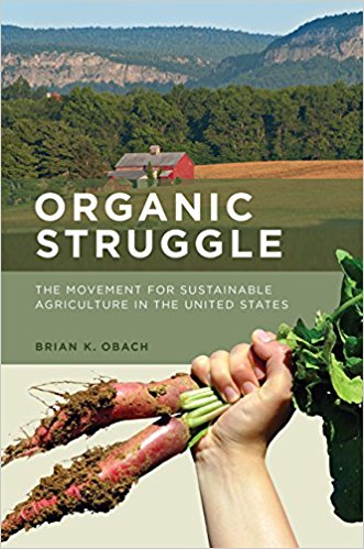 Organic Struggle: The Movement for Sustainable Agriculture in the United States