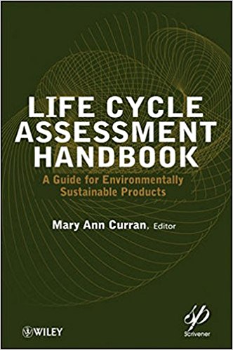 Life Cycle Assessment Handbook: A Guide for Environmentally Sustainable Products