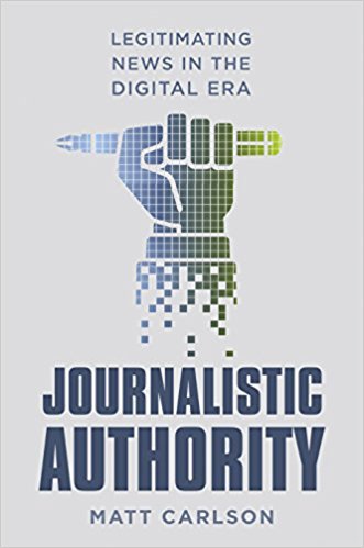 Journalistic Authority: Legitimating News in the Digital Era