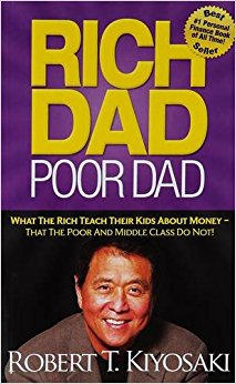 Rich Dad Poor Dad: What The Rich Teach Their Kids About Money That the Poor and Middle Class Do Not!