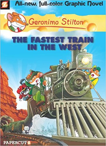 Geronimo Stilton Graphic Novels #13: The Fastest Train In the West