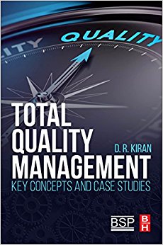 Total Quality Management: Key Concepts and Case Studies