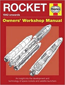 Space Rockets Owners' Workshop Manual: Space Rockets and Launch Vehicles from 1942 Onwards (All Models)