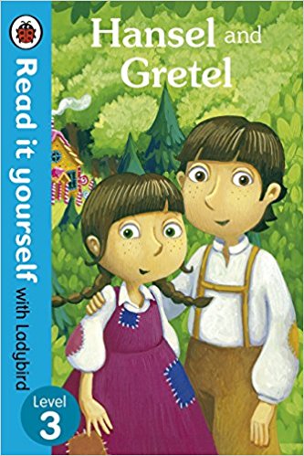 Hansel and Gretel - Read it yourself with Ladybird: Level 3