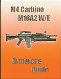 M4 Carbine M16A2 W/E Armorer's Guide