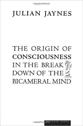 Origin of Consciousness in the Breakdown of the Bicameral Mind