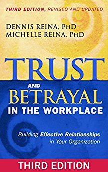 Trust and Betrayal in the Workplace: Building Effective Relationships in Your Organization