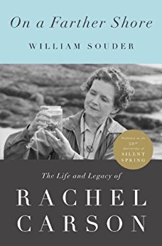 On a Farther Shore: The Life and Legacy of Rachel Carson, Author of Silent Spring