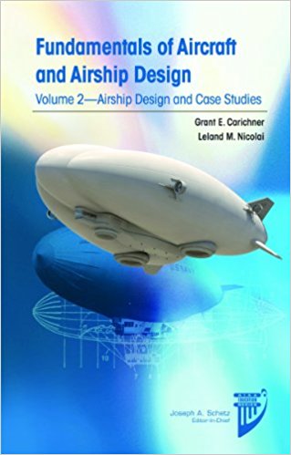 Fundamentals of Aircraft and Airship Design: Airship Design and Case Studies v. 2