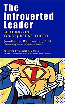 The Introverted Leader: Building on Your Quiet Strength (Bk Business)