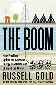 The Boom: How Fracking Ignited the American Energy Revolution and Changed the World