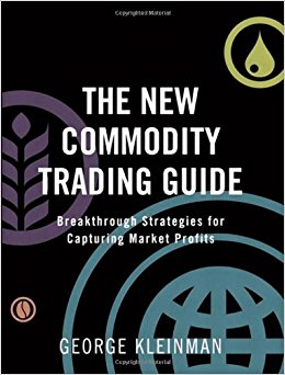 The New Commodity Trading Guide: Breakthrough Strategies for Capturing Market Profits