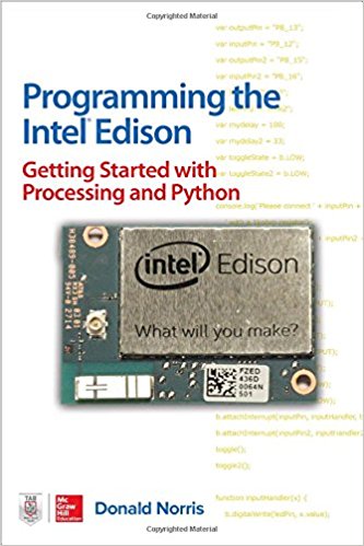 Programming the Intel Edison: Getting Started with Processing and Python