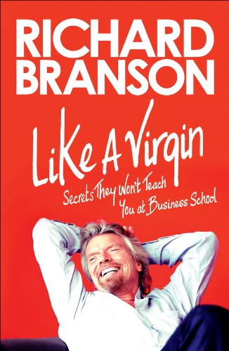 Like a Virgin: Secrets They Won't Teach You at Business School