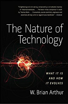 The Nature of Technology: What It Is and How It Evolves (English Edition)