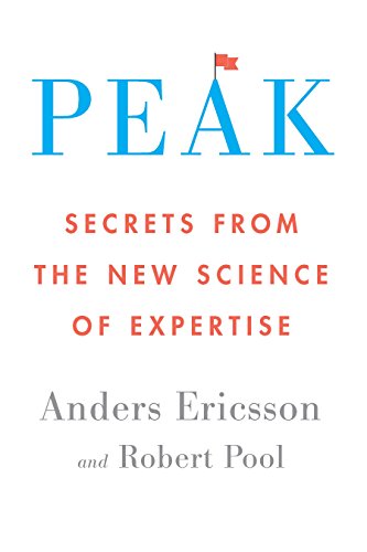 Peak: Secrets from the New Science of Expertise