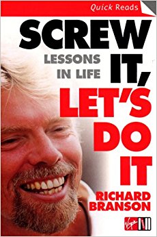 Screw It, Let's Do It: Lessons in Life