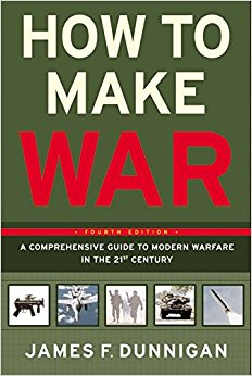 How to Make War (Fourth Edition): A Comprehensive Guide to Modern Warfare in the Twenty-first Century