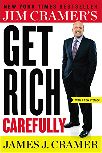 Jim Cramer's Get Rich Carefully