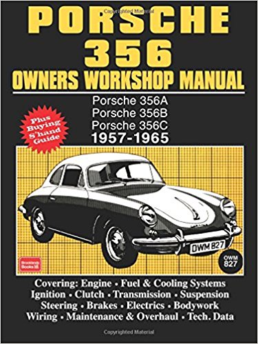 Porsche 356 Owner's Workshop Manual: Porsche 356A, Porsche 356B, Porsche 356C, 1957 - 1965