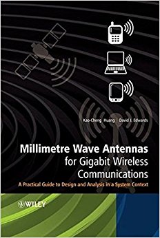 Millimetre Wave Antennas for Gigabit Wireless Communications: A Practical Guide to Design and Analysis in a System Context