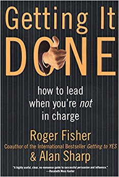 Getting It Done: How to Lead When You're Not in Charge