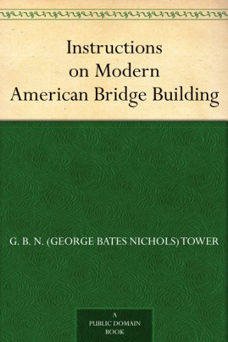 Instructions on Modern American Bridge Building