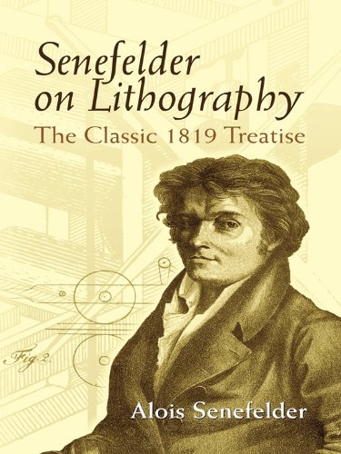 Senefelder on Lithography: The Classic 1819 Treatise (Dover Art Instruction)