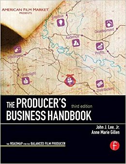 The Producer's Business Handbook, Third Edition: The Roadmap for the Balanced Film Producer