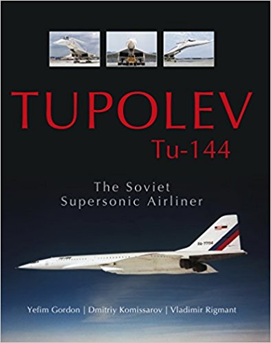 Tupolev TU-144: The Soviet Supersonic Airliner