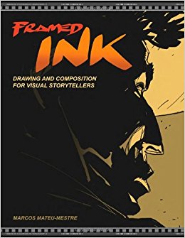 Framed Ink: Drawing and Composition for Visual Storytellers