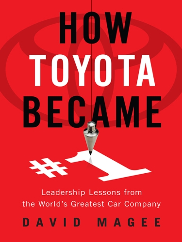 How Toyota Became #1: Leadership Lessons from the World's Greatest Car Company