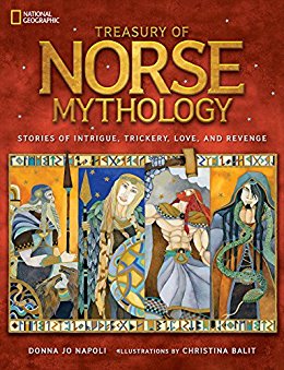 Treasury of Norse Mythology: Stories of Intrigue, Trickery, Love, and Revenge