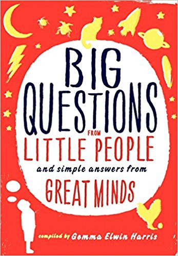 Big Questions from Little People: And Simple Answers from Great Minds