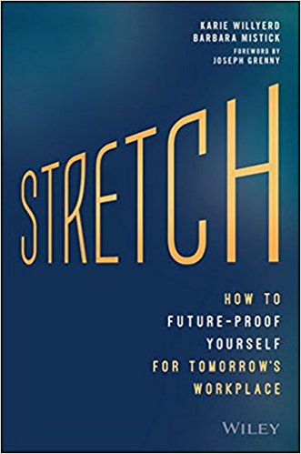 Stretch: How to Future-Proof Yourself for Tomorrow's Workplace