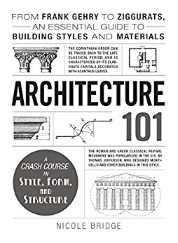 Architecture 101: From Frank Gehry to Ziggurats, an Essential Guide to Building Styles and Materials (Adams 101) (English Edition)