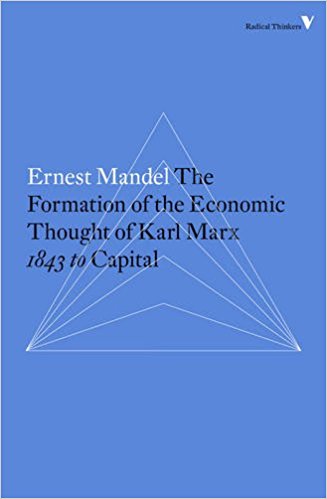 The Formation of the Economic Thought of Karl Marx: 1843 to Capital