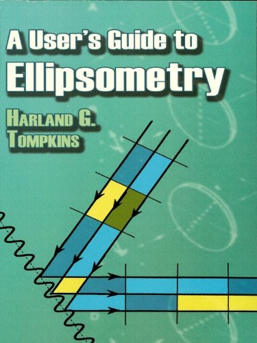 A User's Guide to Ellipsometry (Dover Civil and Mechanical Engineering)