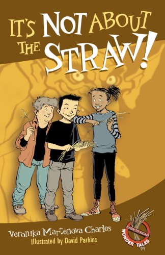 It's Not About the Straw! (Easy-to-Read Wonder Tales)