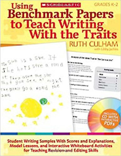 Using Benchmark Papers to Teach Writing With the Traits: Grades K-2