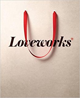 Loveworks: How the world's top marketers make emotional connections to win in the marketplace