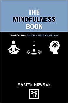 The Mindfulness Book: 50 Ways to Lead a More Mindful Life