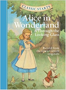 Classic Starts: Alice in Wonderland & Through the Looking-Glass