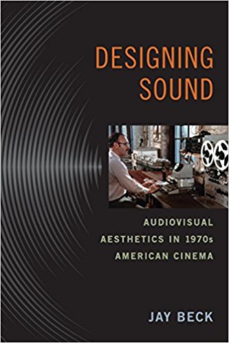 Designing Sound: Audiovisual Aesthetics in 1970s American Cinema