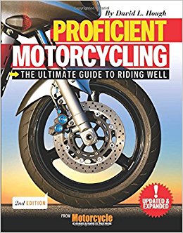 Proficient Motorcycling: The Ultimate Guide to Riding Well