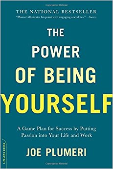 The Power of Being Yourself: A Game Plan for Success--by Putting Passion into Your Life and Work