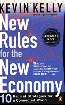 New Rules for the New Economy: 10 Radical Strategies for a Connected World